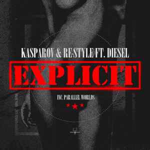 Explicit - Kasparov & Re-Style Ft. Diesel