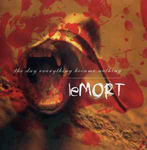 The Day Everything Became Nothing - Le Mort
