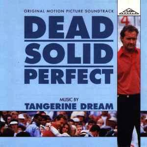 Dead Solid Perfect (Original Motion Picture Soundtrack) - Tangerine Dream