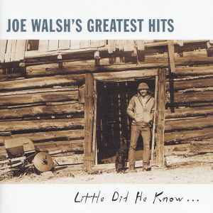 Joe Walsh - Joe Walsh's Greatest Hits: Little Did He Know... album cover
