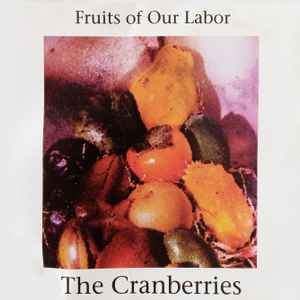 The Cranberries - Fruits Of Our Labor album cover