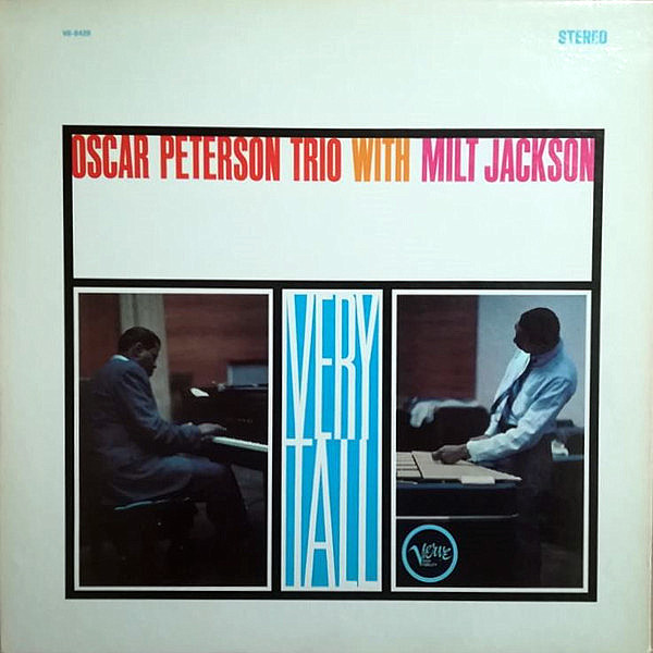 Oscar Peterson Trio With Milt Jackson - Very Tall | Releases | Discogs