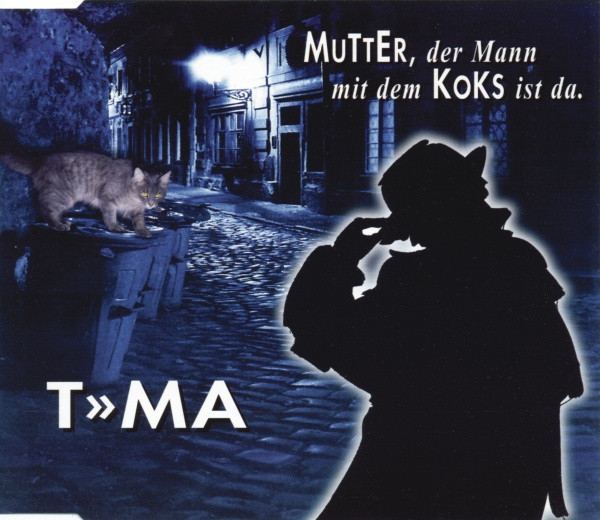 baixar álbum TMA - Mutter Der Mann Mit Dem Koks Ist Da