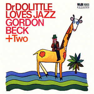 Gordon Beck + Two – Dr Dolittle Loves Jazz (1967, Vinyl) - Discogs