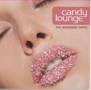 Various - Candy Lounge (The Bedroom Tapes) album cover