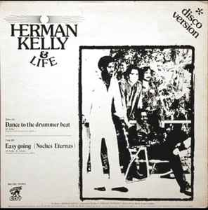 Herman Kelly & Life – Dance To The Drummer Beat / Easy Going 