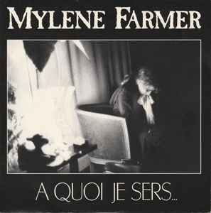Mylène Farmer - A Quoi Je Sers... album cover