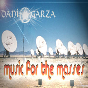 Album herunterladen Dani Garza - Music For The Masses