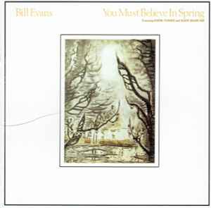 Bill Evans – You Must Believe In Spring (2007, CD) - Discogs