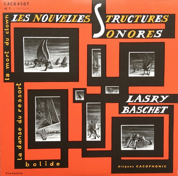 Les Nouvelles Structures Sonores Lasry Baschet - La Mort Du Clown / La Danse Du Ressort / Bolide | Cacophonic (CACK4507) - main