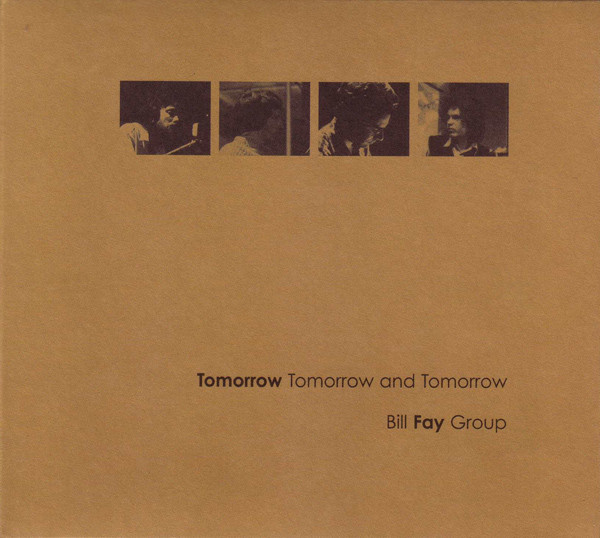 Bill Fay Group – Tomorrow Tomorrow And Tomorrow (2005