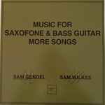 Sam Gendel + Sam Wilkes – Music For Saxofone & Bass Guitar 