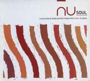 Nu Soul - A Selection Of Rare Electro Tunes With A Soul Flavour - Various