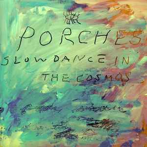 Slow Dance In The Cosmos - Porches