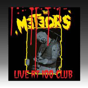 The Meteors – Live At 100 Club 1981 (2013, Lathe Cut) - Discogs