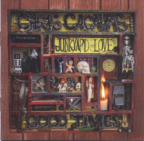 last ned album Chris Cacavas & Junkyard Love - Good Times