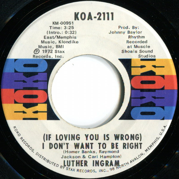 Luther Ingram If Loving You Is Wrong I Don T Want To Be Right Puttin Game Down