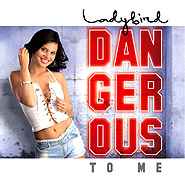 Ladybird (2) - Dangerous To Me album cover