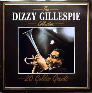 Dizzy Gillespie - The Dizzy Gillespie Collection - 20 Golden Greats album cover