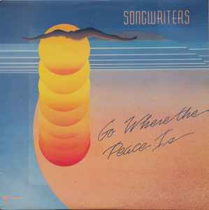 Songwriters - Go Where The Peace Is album cover