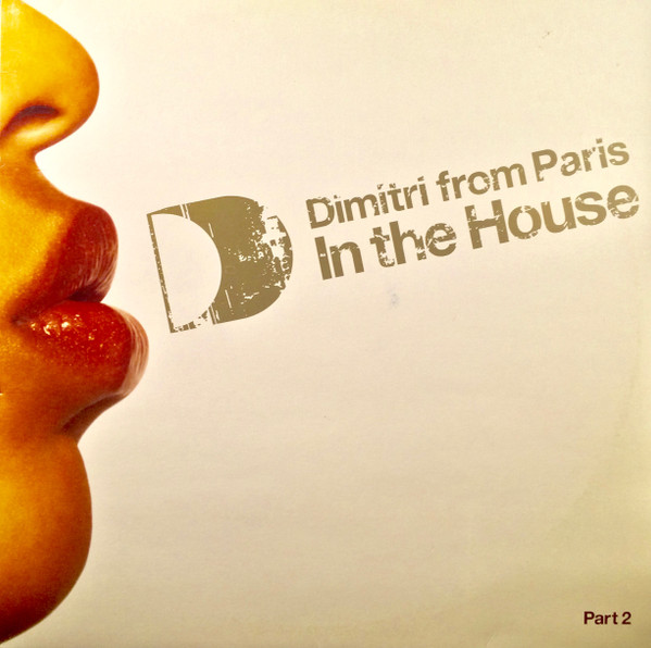 Dimitri From Paris – In The House (Part 2) (2004, Vinyl) - Discogs