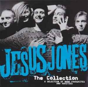 The Collection - A Selection Of Band Favourites And Rarities - Jesus Jones