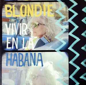 Vivir En La Habana - Blondie