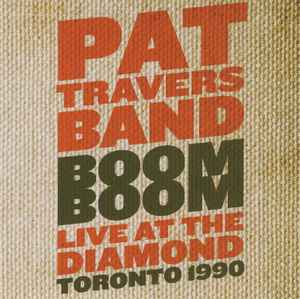 Pat Travers Band - Boom Boom Live At The Diamond Toronto 1990  album cover