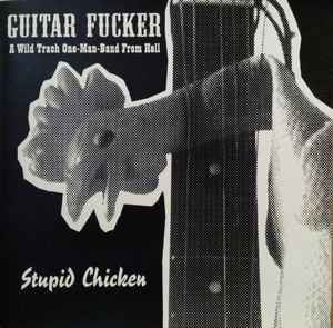 Guitar Fucker - Stupid Chicken album cover