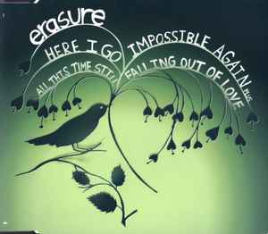 Erasure - Here I Go Impossible Again / All This Time Still Falling Out Of Love