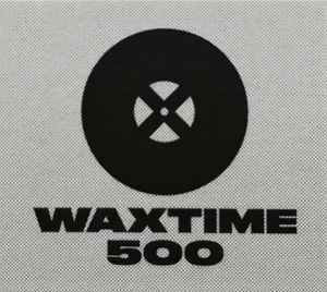 WaxTime 500 on Discogs
