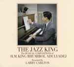 Cover of The Jazz King. H.M. The King Bhumibol Adulyadej Musical Compositions, 2015, CD