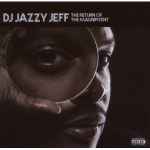 DJ Jazzy Jeff – The Return Of The Magnificent (2007, Vinyl) - Discogs