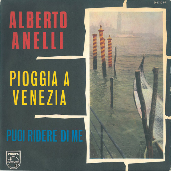 last ned album Alberto Anelli - Pioggia A Venezia Puoi Ridere Di Me