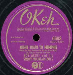 Roy Acuff And His Smoky Mountain Boys - Night Train To Memphis / Low And Lonely