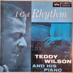 Teddy Wilson – I Got Rhythm (1957, Vinyl) - Discogs