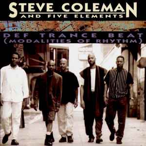 Def Trance Beat (Modalities Of Rhythm) - Steve Coleman And Five Elements