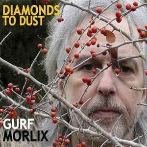 Gurf Morlix - Diamonds To Dust