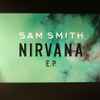Sam Smith (12) - Nirvana E.P.