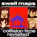 Swell Maps – Collision Time Revisited (1989, Vinyl) - Discogs