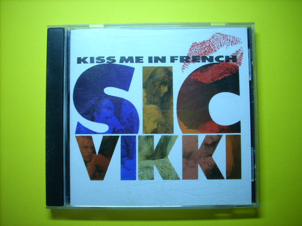 Sic Vikki – Kiss Me In French (CD) - Discogs