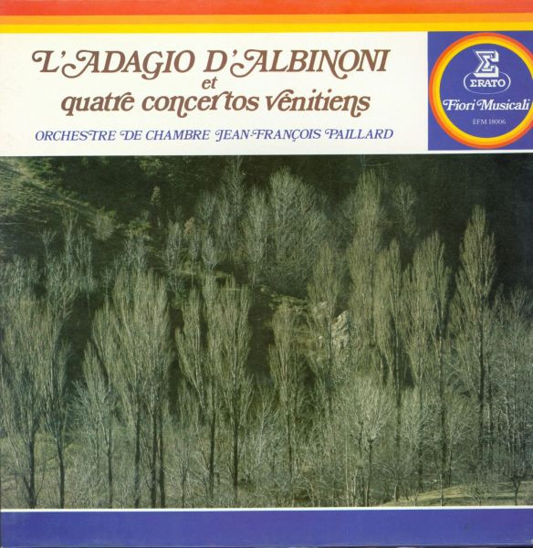 ladda ner album Albinoni Orchestre De Chambre JeanFrançois Paillard - LAdagio DAlbinoni Et Quatre Concertos Vénitiens