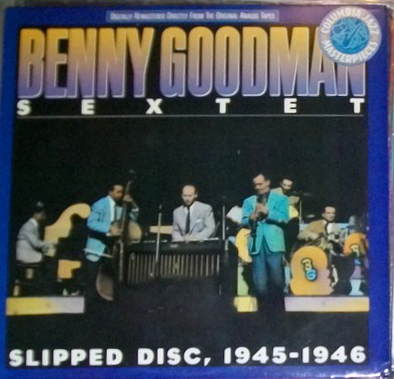 Benny Goodman Sextet Slipped Disc 1945-1946