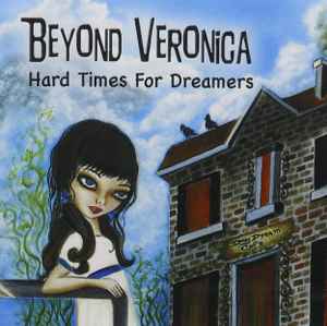 Beyond Veronica - Hard Times For Dreamers album cover