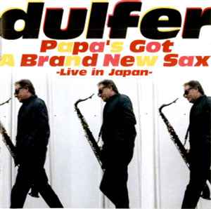 Hans Dulfer - Papa's Got A Brand New Sax - Live In Japan album cover