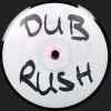 Dub Rush* - Untitled