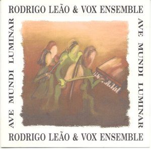 Rodrigo Leão & Vox Ensemble – Ave Mundi Luminar (1995, CD) - Discogs