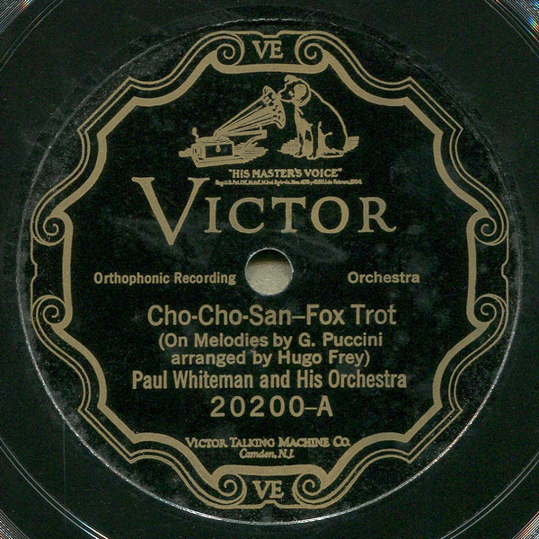PAUL WHITEMAN AND HIS ORCH. VICTOR Cho-Cho-San/ Song of India