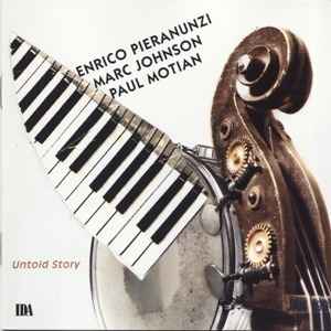 Enrico Pieranunzi - Marc Johnson - Paul Motian – Untold Story