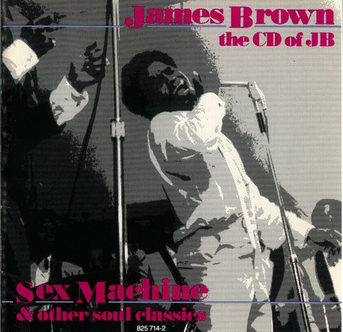 James Brown CD Of JB Sex Machine And Other Soul Classics 1985  